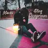 Mackii - Stay Dangerous - Single